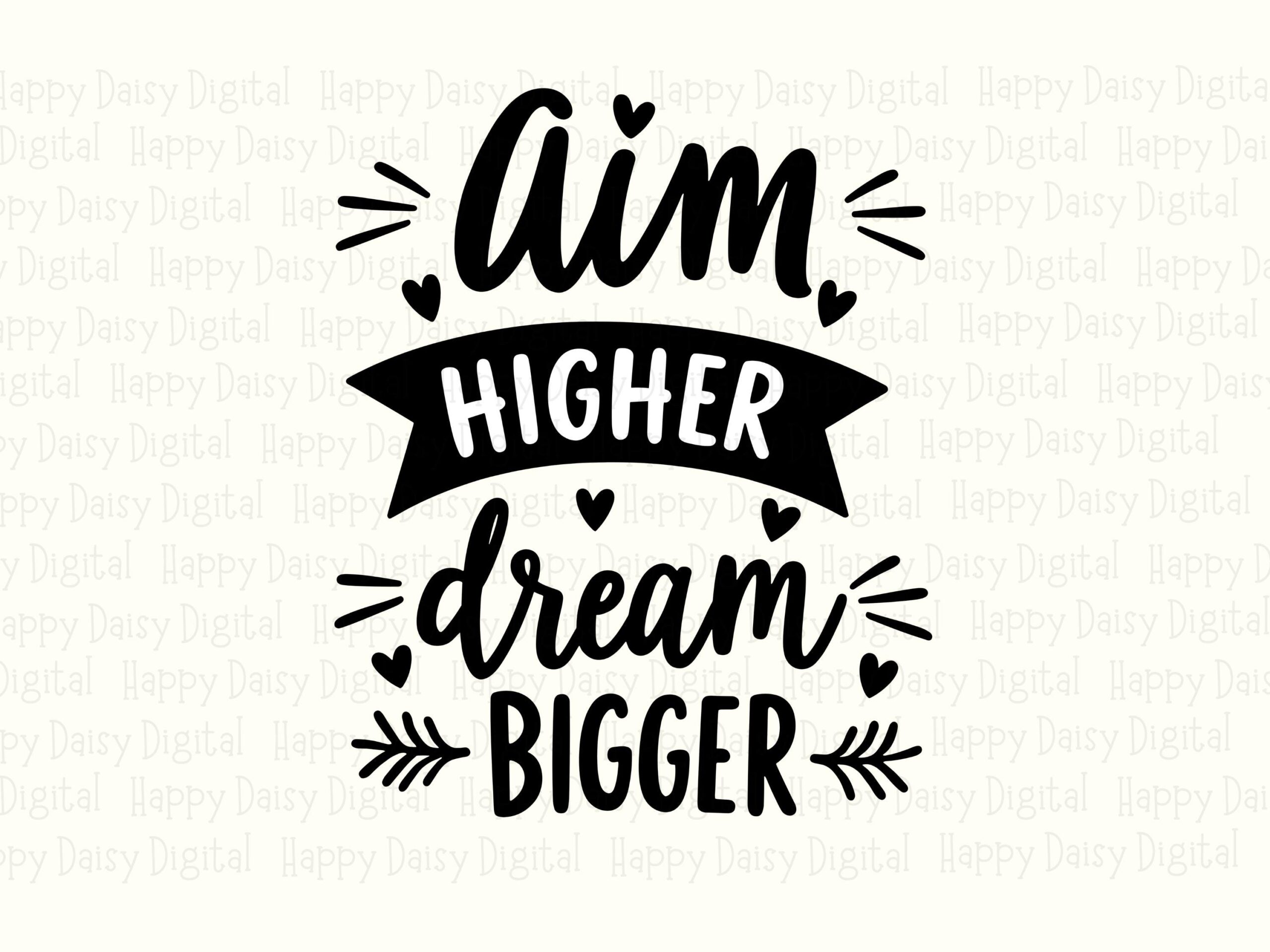 Aim Higher Dream Bigger PNG SVG | Sublimation Commercial Use POD - Image 2