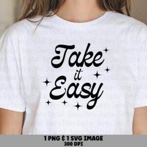Take It Easy SVG, Retro Script Sparkle Design | PNG Bundle, Sublimation dtf | Print Ready 300 DPI