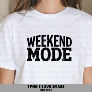 Weekend Mode Svg, Distressed Bold Design, Printable PNG, Scalable Vector | 300 DPI, Commercial Use