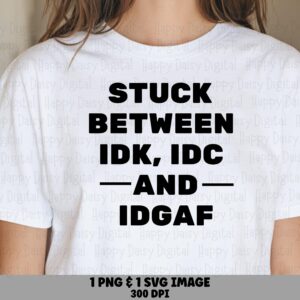 Stuck Between Svg, Sarcastic Quote Graphic | Png Bundle | Sublimation, Cricut Friendly