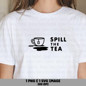 Spill The Tea, Teacup SVG PNG Bundle - Gossip Graphic, Sublimation Print-Ready, Cricut Compatible