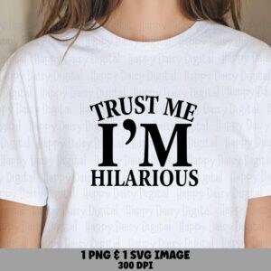 Hilarious SVG, Black Serif Quote Design | PNG Bundle, 300 dpi - Commercial License, POD Use, Cricut Compatible