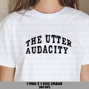 Utter Audacity Svg, Distressed Varsity Quote Clipart | Black Arched Text, PNG (300 DPI) | Commercial License