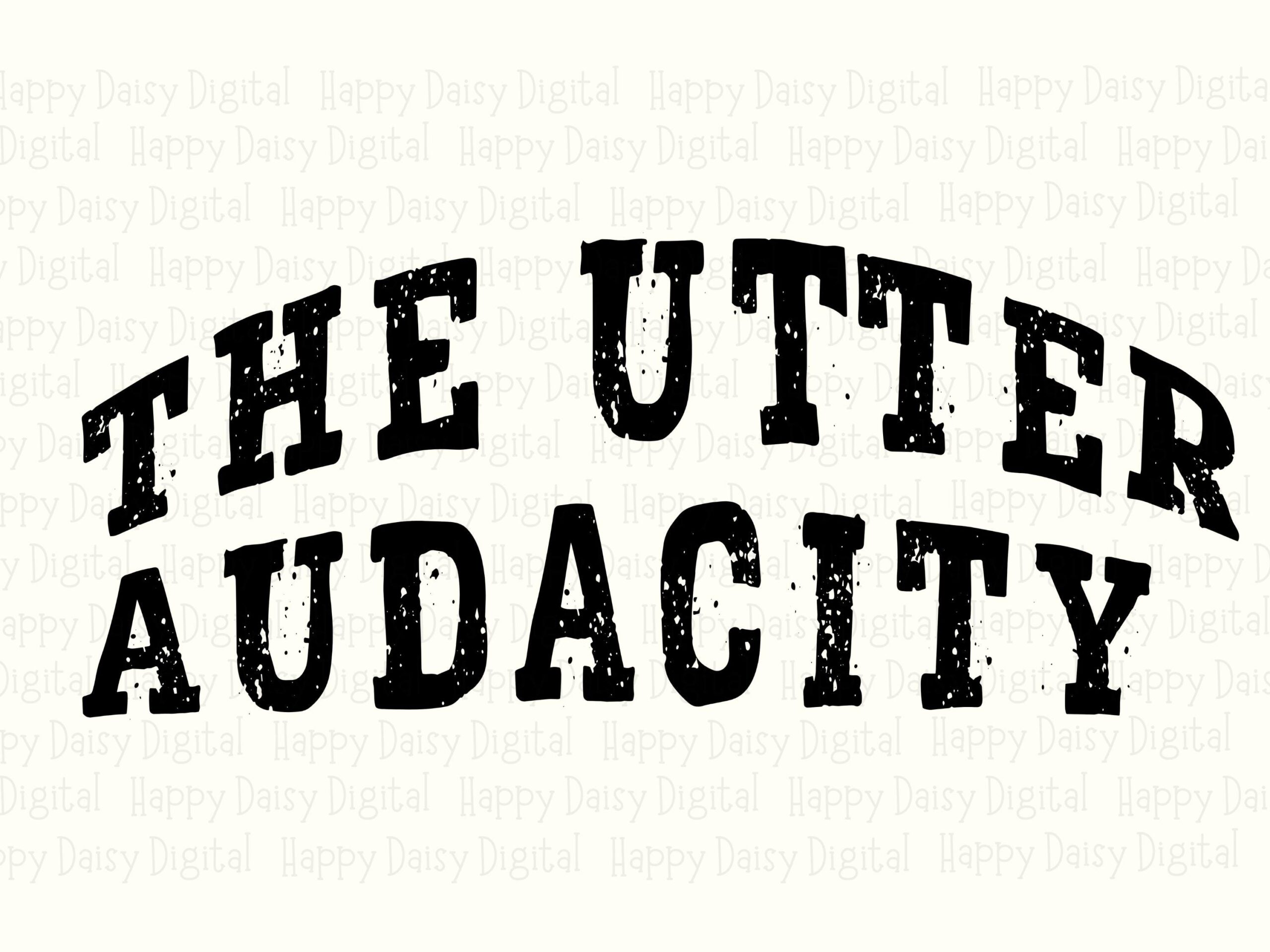 Utter Audacity Svg, Distressed Varsity Quote Clipart | Black Arched Text, PNG (300 DPI) | Commercial License - Image 2