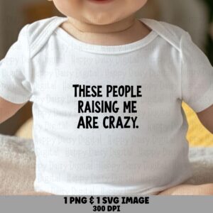 Raising Me Crazy Baby SVG Bundle, Funny Quote Design - Commercial Use | PNG 300 DPI, Sublimation