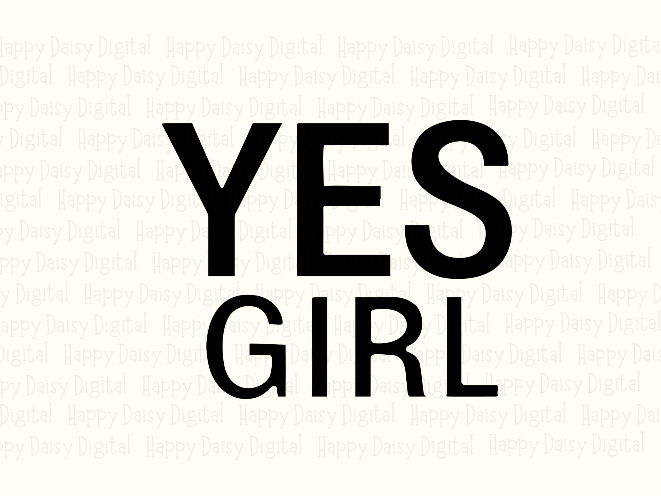 Yes Girl SVG, Minimalist Bold Text Design - Commercial License, PNG Included, Print-Ready 300 DPI, Cricut - Image 2