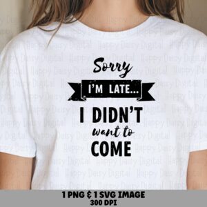 Sorry Im Late, Sarcastic Introvert SVG PNG Bundle | Ribbon Banner Artwork, Print-Ready | 300 DPI