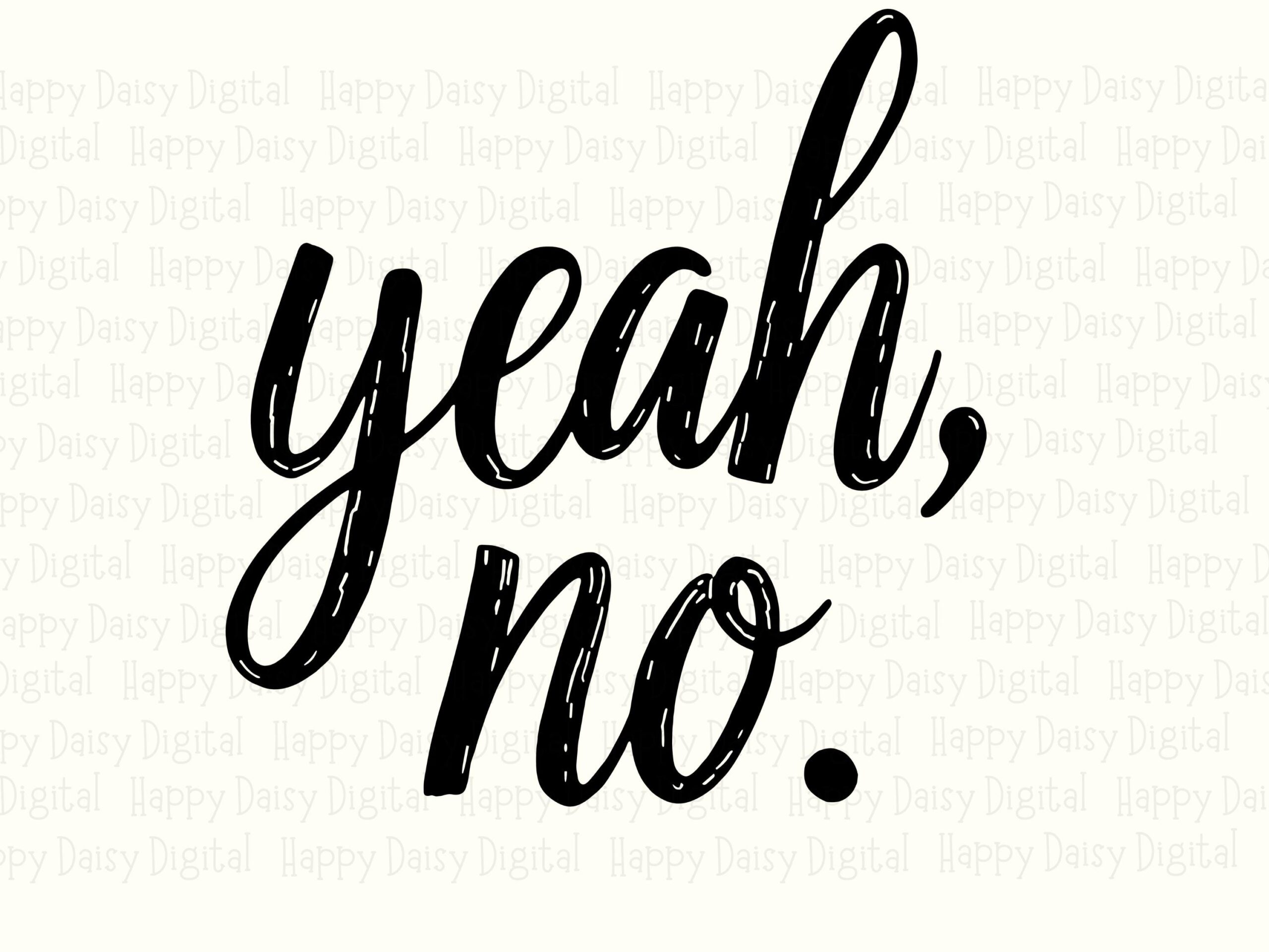 Yeah No Svg, Sassy Brush Script Design | PNG Vector Bundle, 300 DPI - Commercial Use, For Cricut Silhouette - Image 2