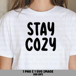 Stay Cozy Svg, Warm Seasonal Cut File | Png Bundle, Sublimation 300 DPI - Commercial License