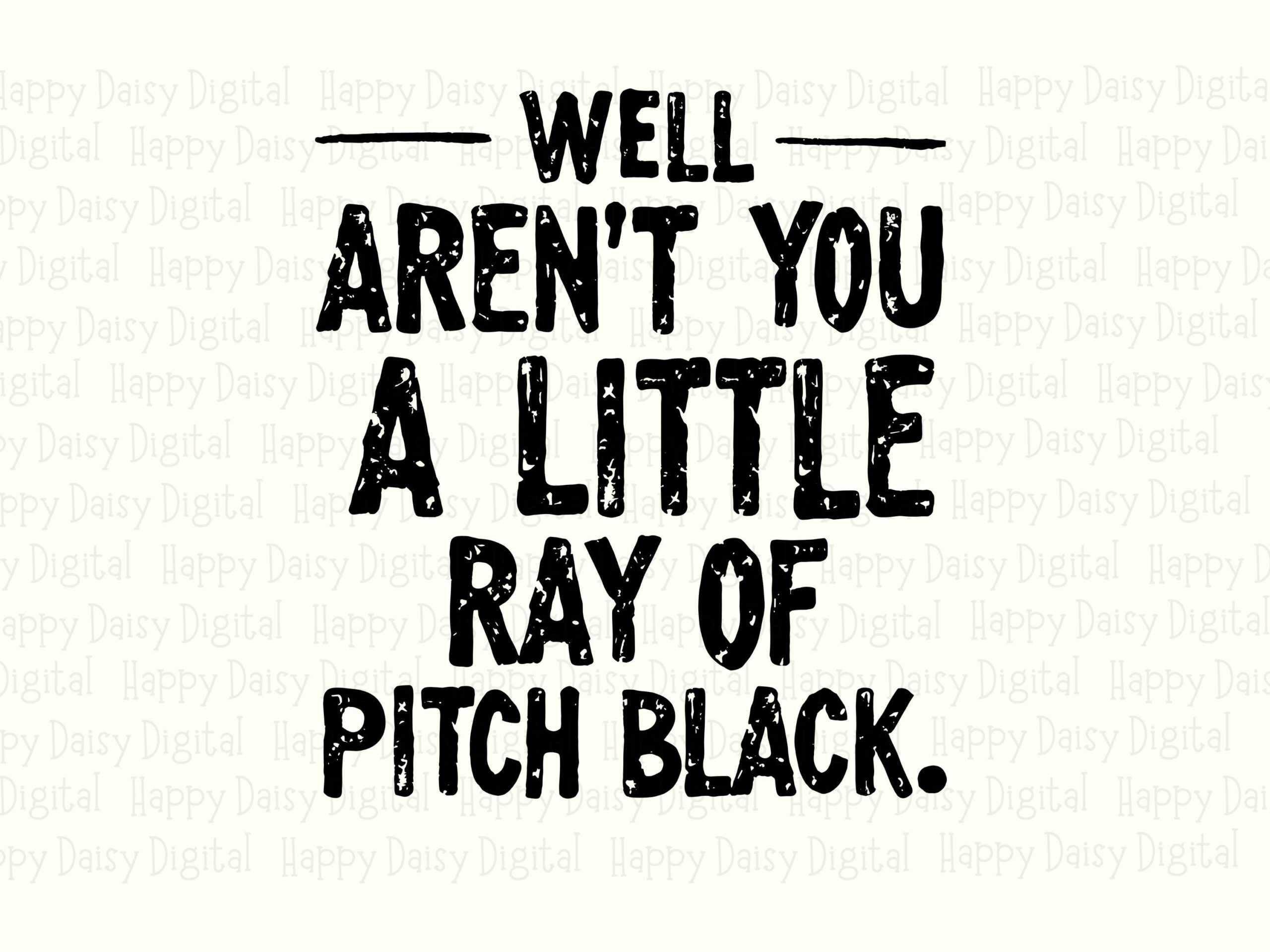 Ray Of Pitch Black, Distressed Dark Humor SVG PNG Bundle | Sublimation Ready | Commercial Use - Image 2