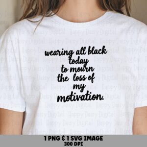 Wearing All Black, Funny Handwritten SVG Phrase | PNG Digital Bundle | Cricut Silhouette, Sublimation Design