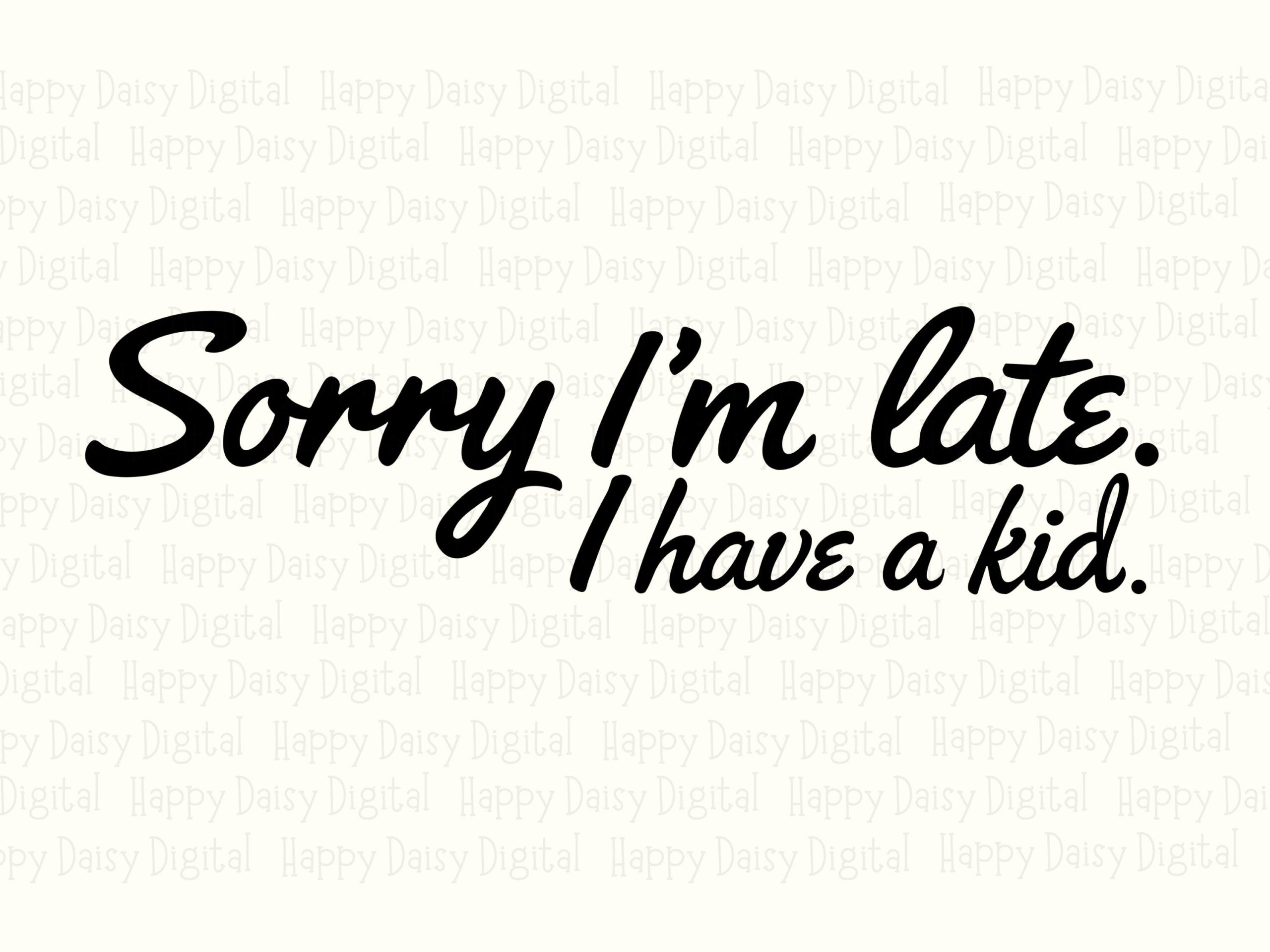 Sorry Im Late, Parent Script SVG PNG Bundle, Funny Mom Dad Humor - Sublimation, Cricut, Canva, DTF - Image 2