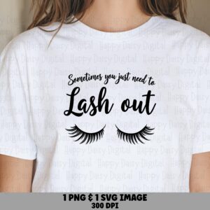 Lash Out Svg, Script Quote Design For Beauty Artists, Png Bundle | Sublimation Ready, 300 DPI, Commercial License