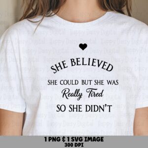 She Believed Svg, Funny Tired Quote Digital Download | PNG Bundle, Vector File, Arched Heart Lettering | Cricut
