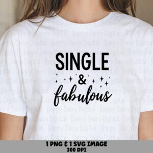 Single And Fabulous, Script Sparkle Design For Cricut | SVG PNG Files, 300 DPI, Commercial Use