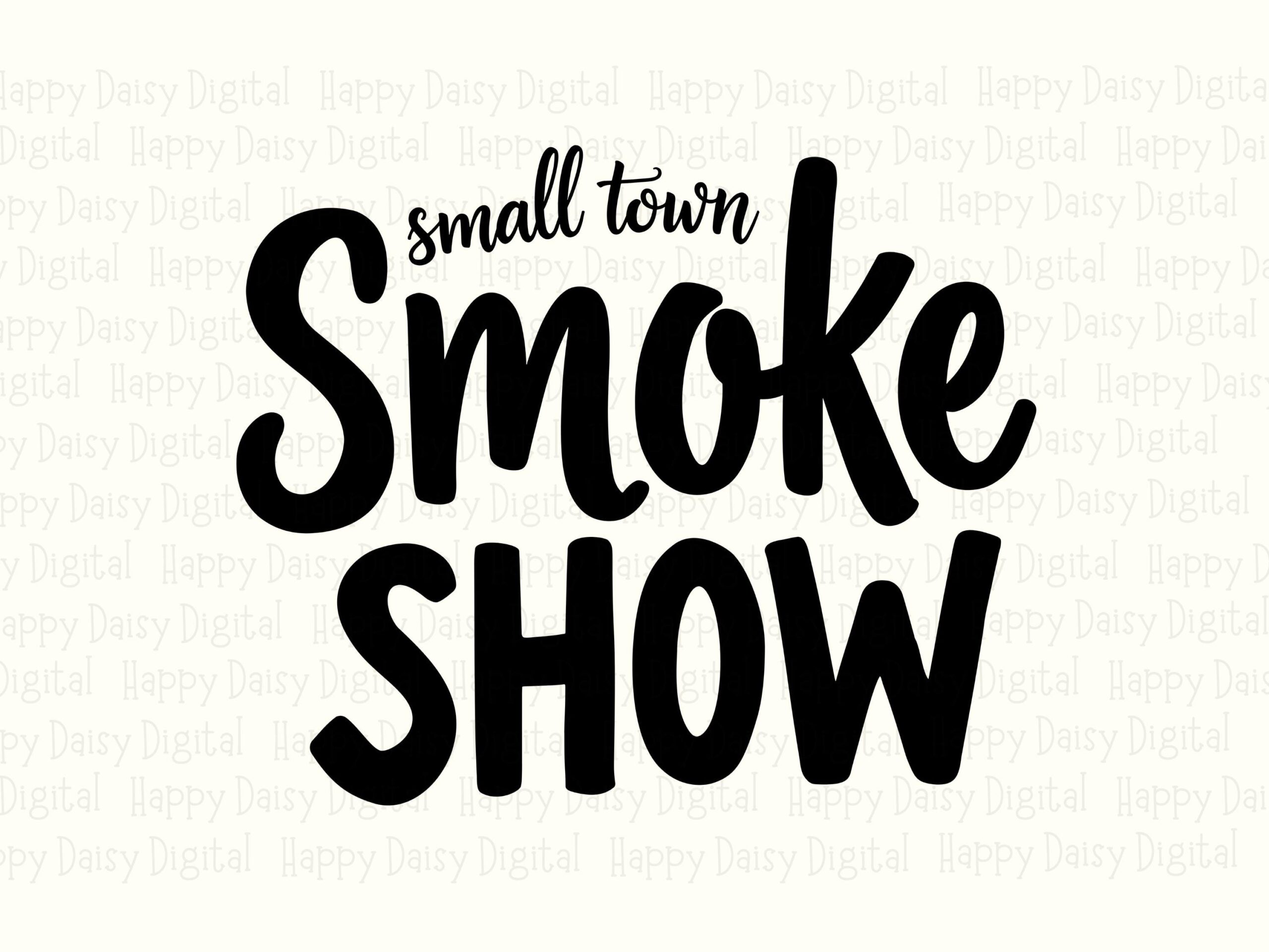 Smoke Show SVG, Small Town Sassy Design - Digital PNG Bundle, Sublimation 300 DPI, Cricut Silhouette Compatible - Image 2