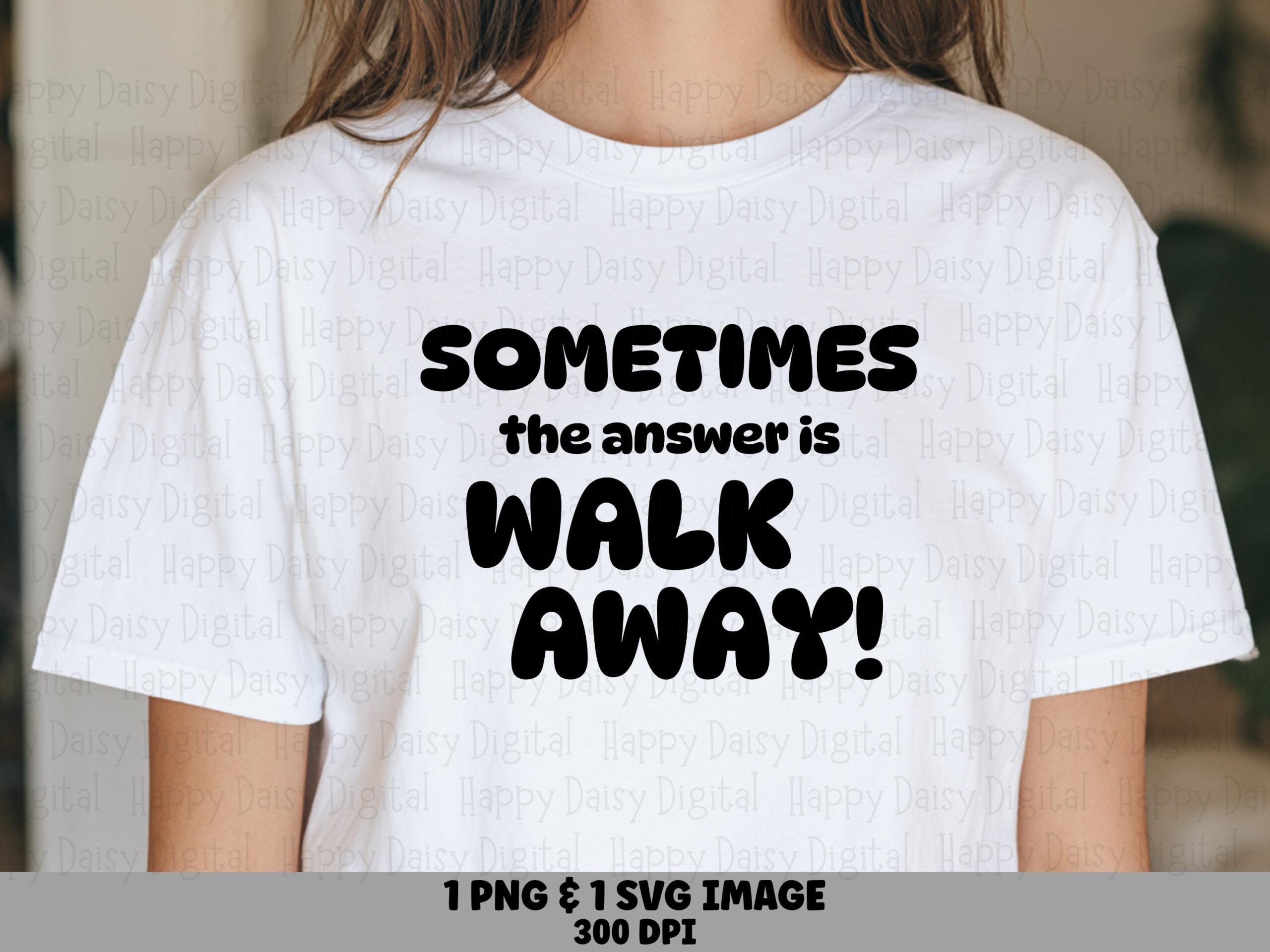 Walk Away Svg, Bold Rounded Quote, Digital PNG Bundle - Commercial Use, 300 DPI, Cricut Silhouette Friendly