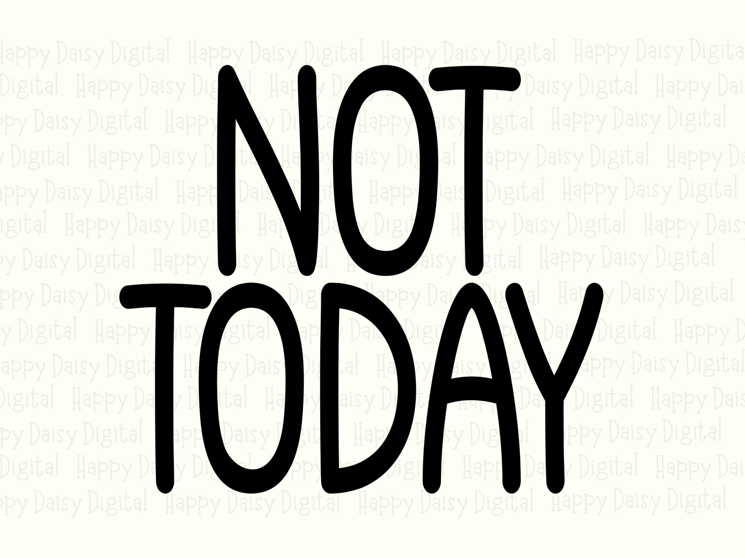 Not Today SVG, Tall Bold Quote Bundle, PNG And Vector Files | Commercial License, Cricut Silhouette Compatible, Sublimation dtf Print - Image 2