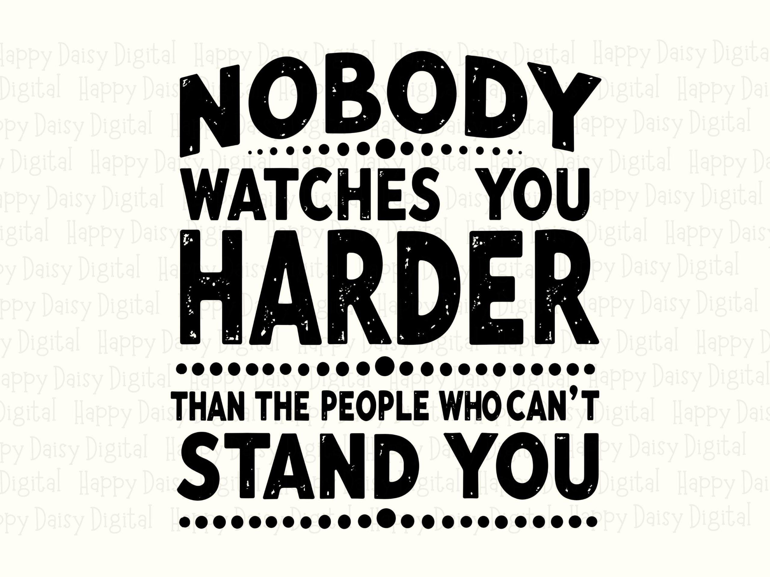 Watches You Harder, Sassy Quote Design Bundle - SVG PNG Files, Distressed Black Typography | Commercial Use - Image 2