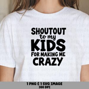 Shoutout To My Kids, Funny Mom Life Design, SVG + PNG Bundle | Sublimation dtf, 300 DPI | Cricut Commercial Use