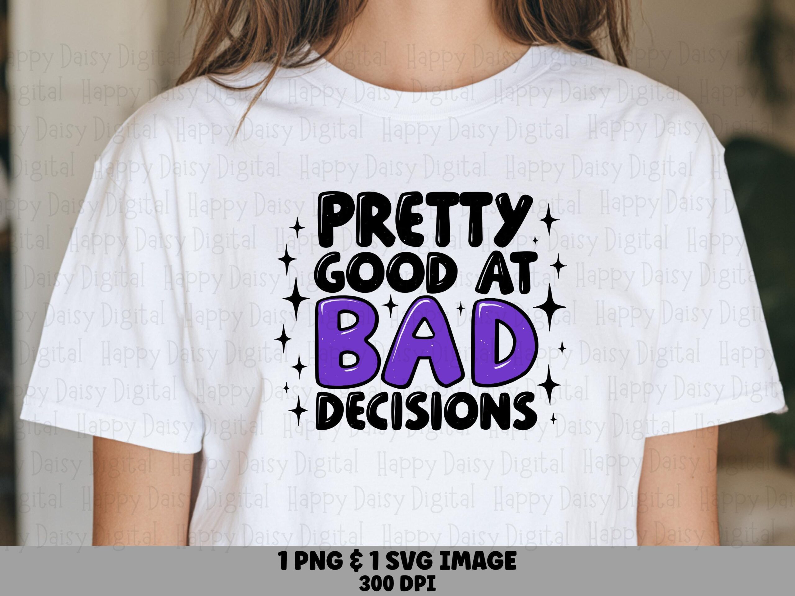 Bad Decisions SVG, Pretty Good At Quote - Sassy Purple Sparkle Design, PNG Bundle, Commercial License