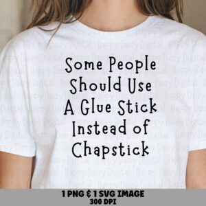 Glue Stick SVG, Sarcastic Quote Design, Printable PNG - Hand-Lettered Humor, Commercial Use