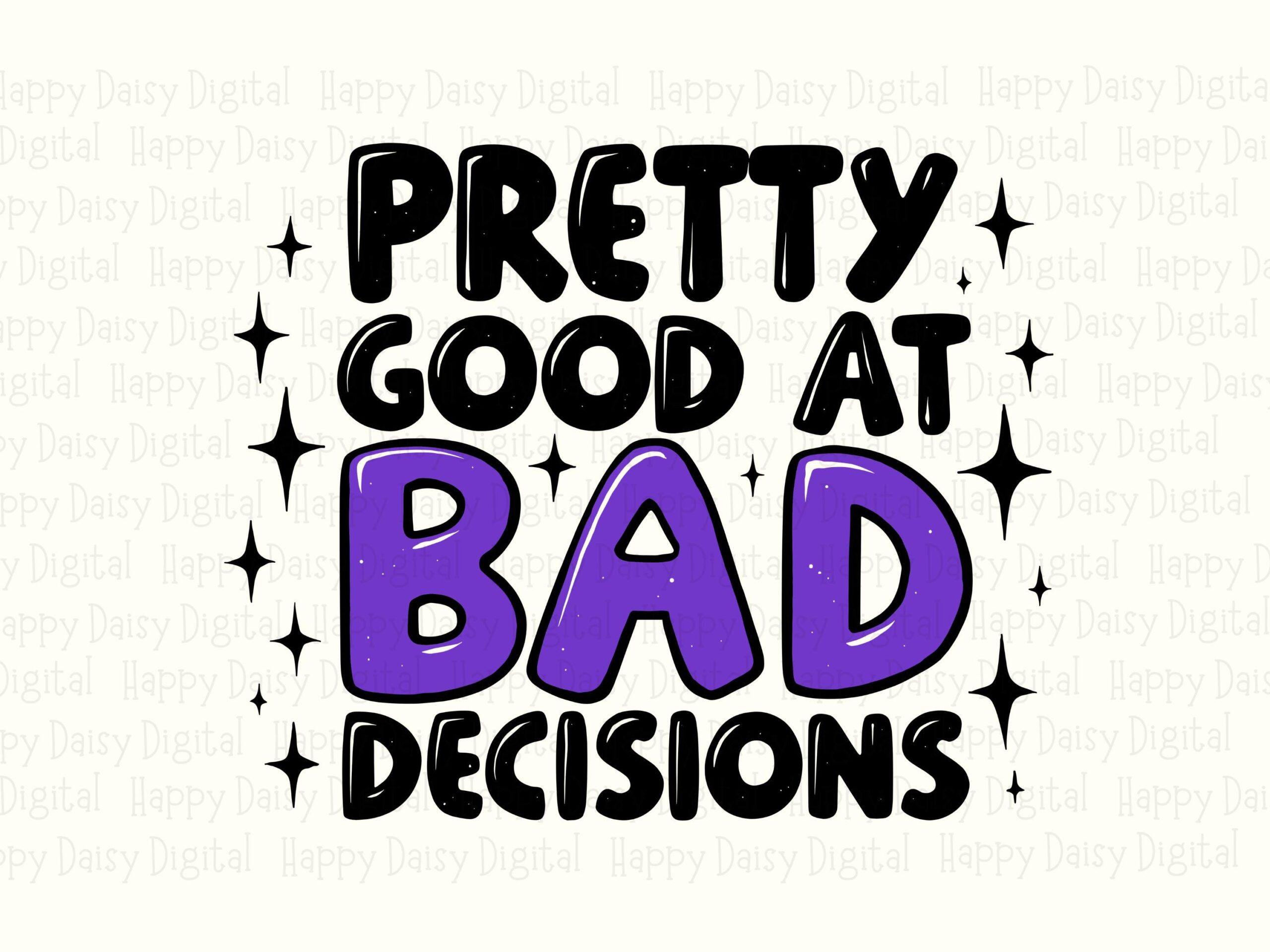 Bad Decisions SVG, Pretty Good At Quote - Sassy Purple Sparkle Design, PNG Bundle, Commercial License - Image 2