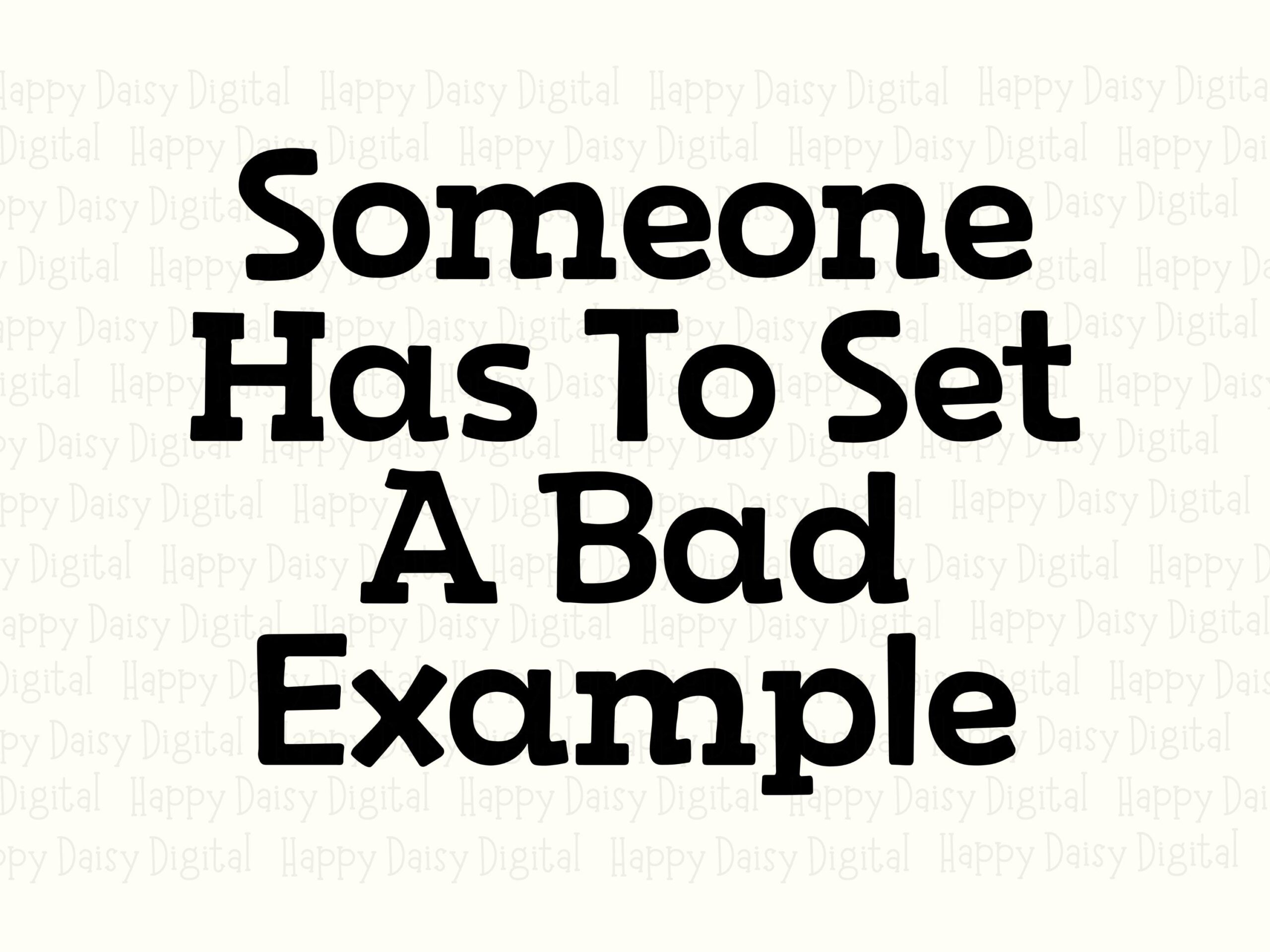 Bad Example SVG, Sassy Funny Quote Design | PNG Bundle | Commercial Use, Sublimation Ready For Cricut Silhouette - Image 2