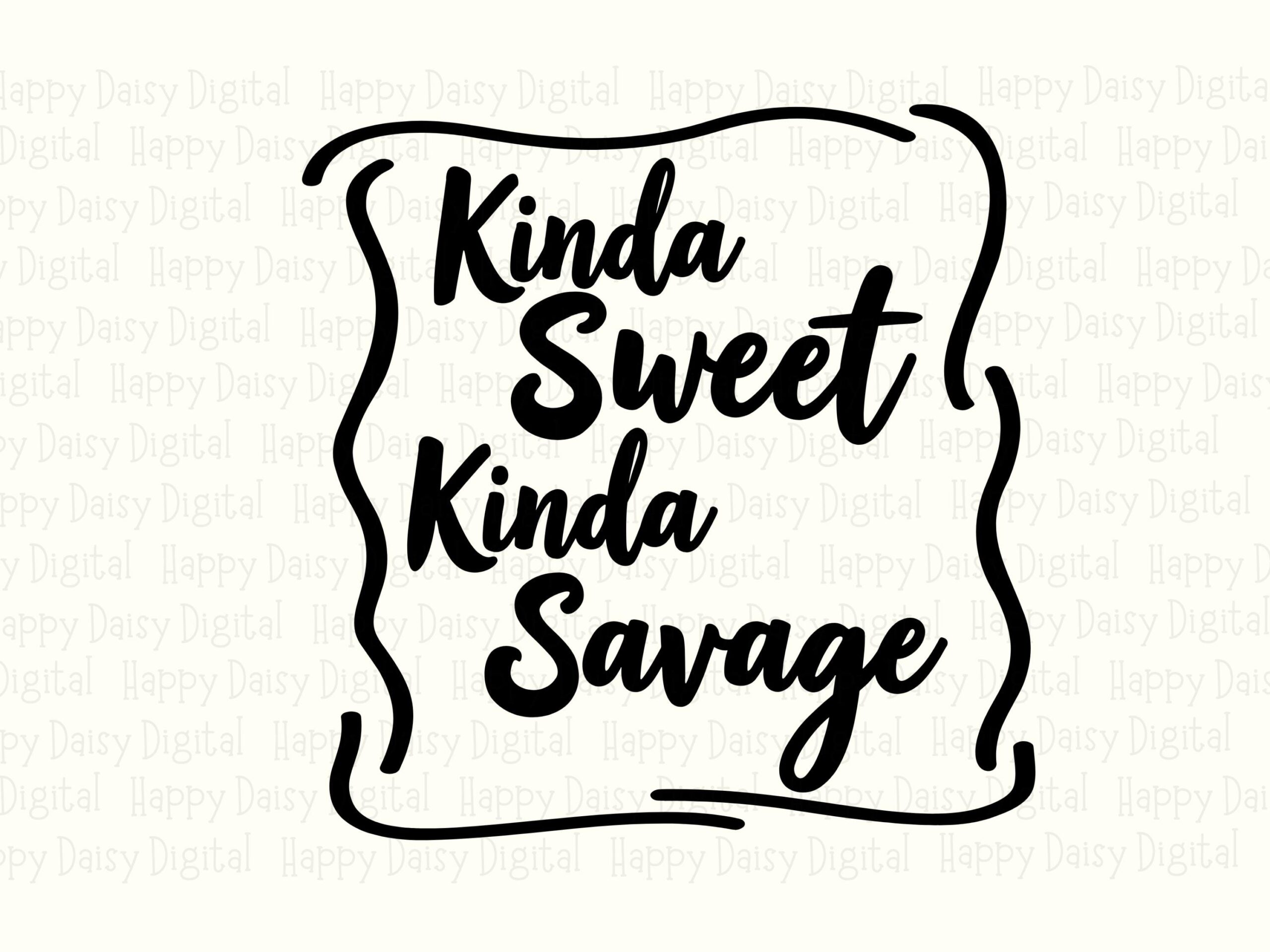Kinda Sweet Svg, Script Quote Design | Savage Attitude Phrase - Printable Png (300 DPI), For Cricut, Silhouette - Image 2