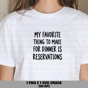 Dinner Reservations SVG Bundle: Funny Mom Quote, Foodie Humor PNG - Sublimation, Cricut Silhouette Compatible