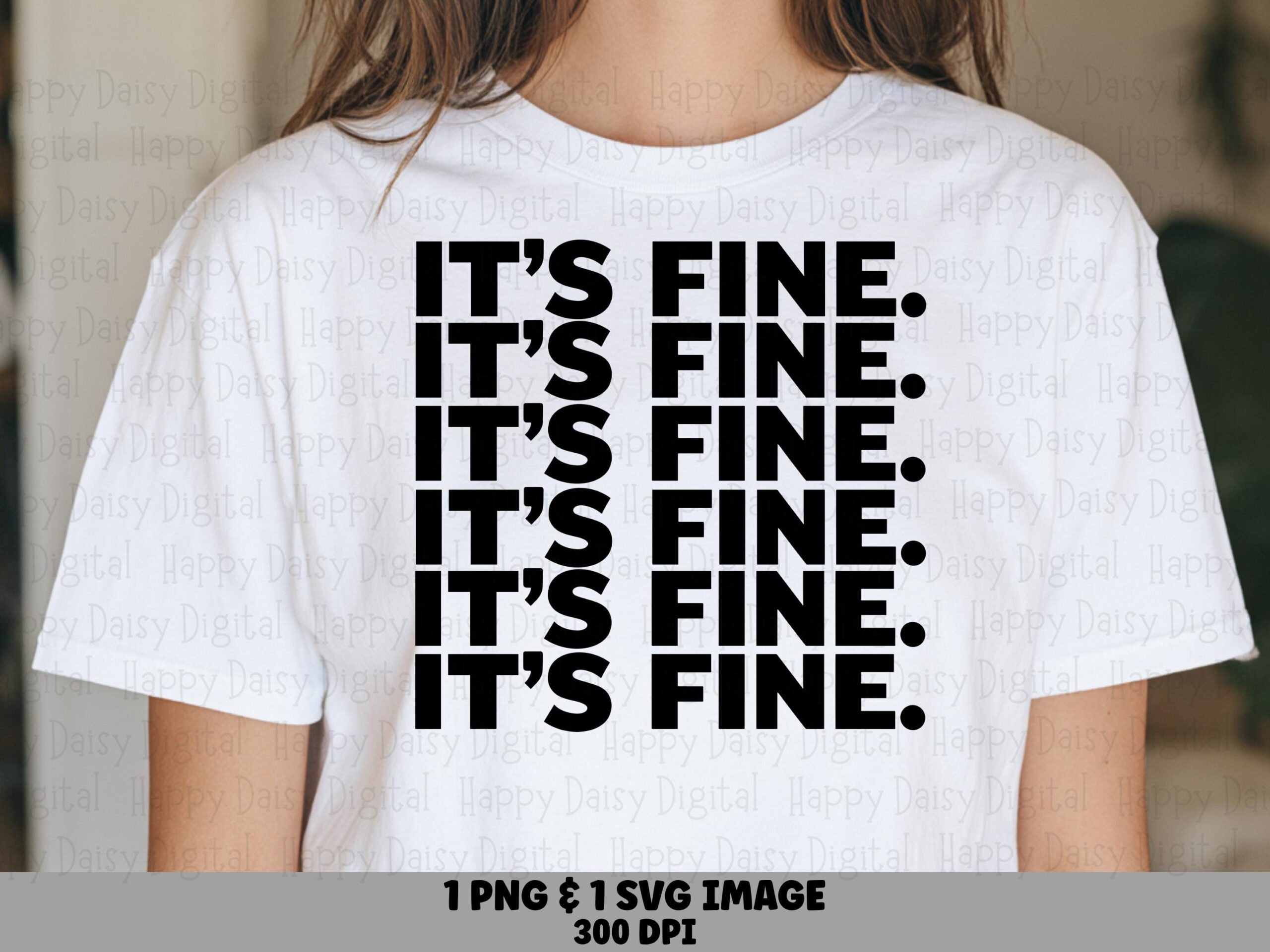 Its Fine Svg, Sarcastic Repeat Quote Png | Sublimation DTF Printable | Commercial Use, Cricut Silhouette