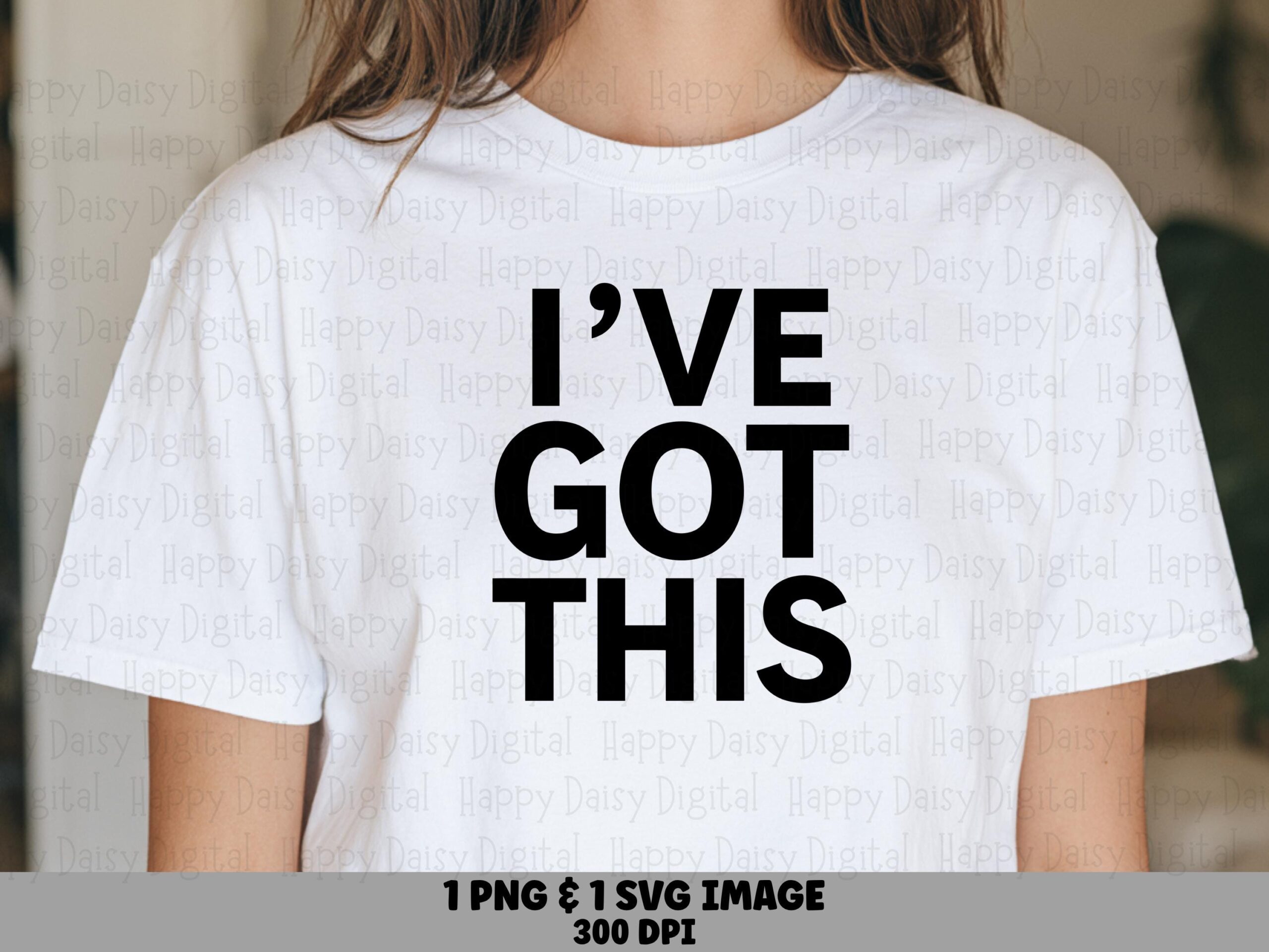 Ive Got This Svg, Bold Stacked Text Design Bundle | PNG, 300 Dpi | Commercial Use For Cricut, Silhouette, Sublimation