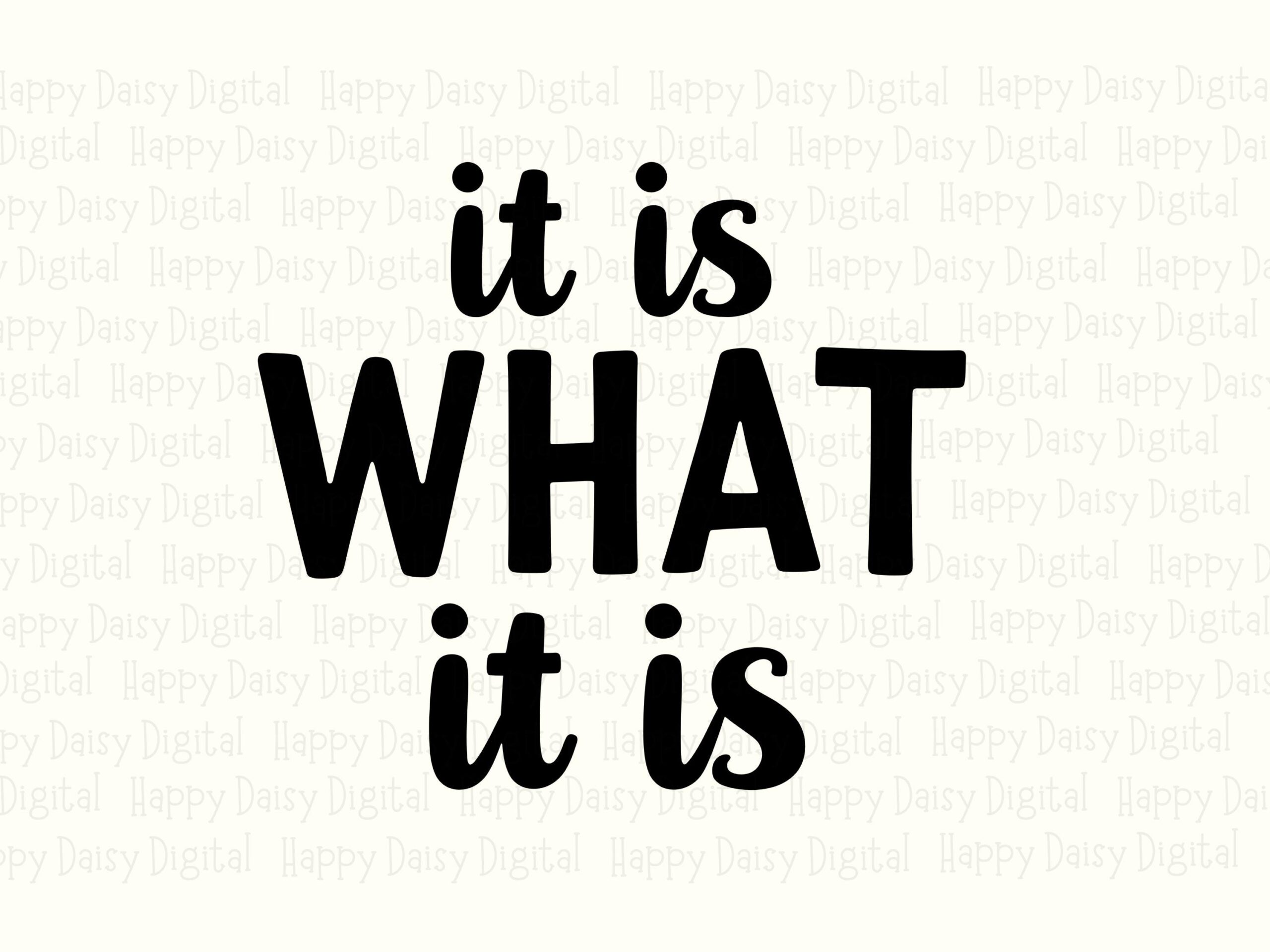 It Is What It Is, Sarcastic Quote Bundle, Bold Black Design | SVG PNG Files, Sublimation Ready, 300 DPI - Image 2