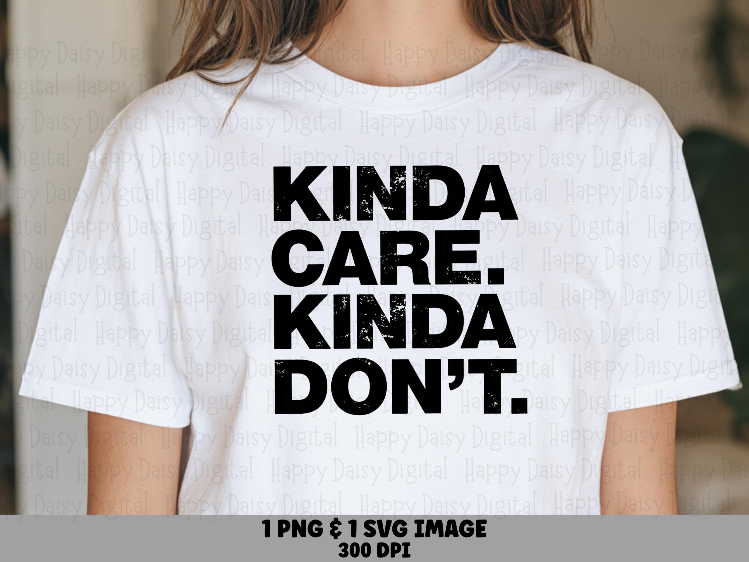 Kinda Care, Distressed Sarcastic Quote Bundle - SVG PNG Files, 300 DPI, Commercial Use, Sublimation