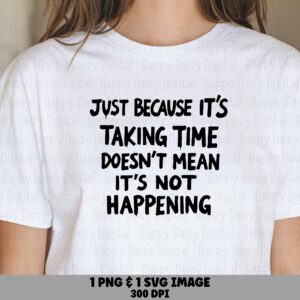 Taking Time Svg, Dripping Hand-Lettered Design, Digital Download | PNG, Sublimation Ready | Cricut Silhouette Compatible