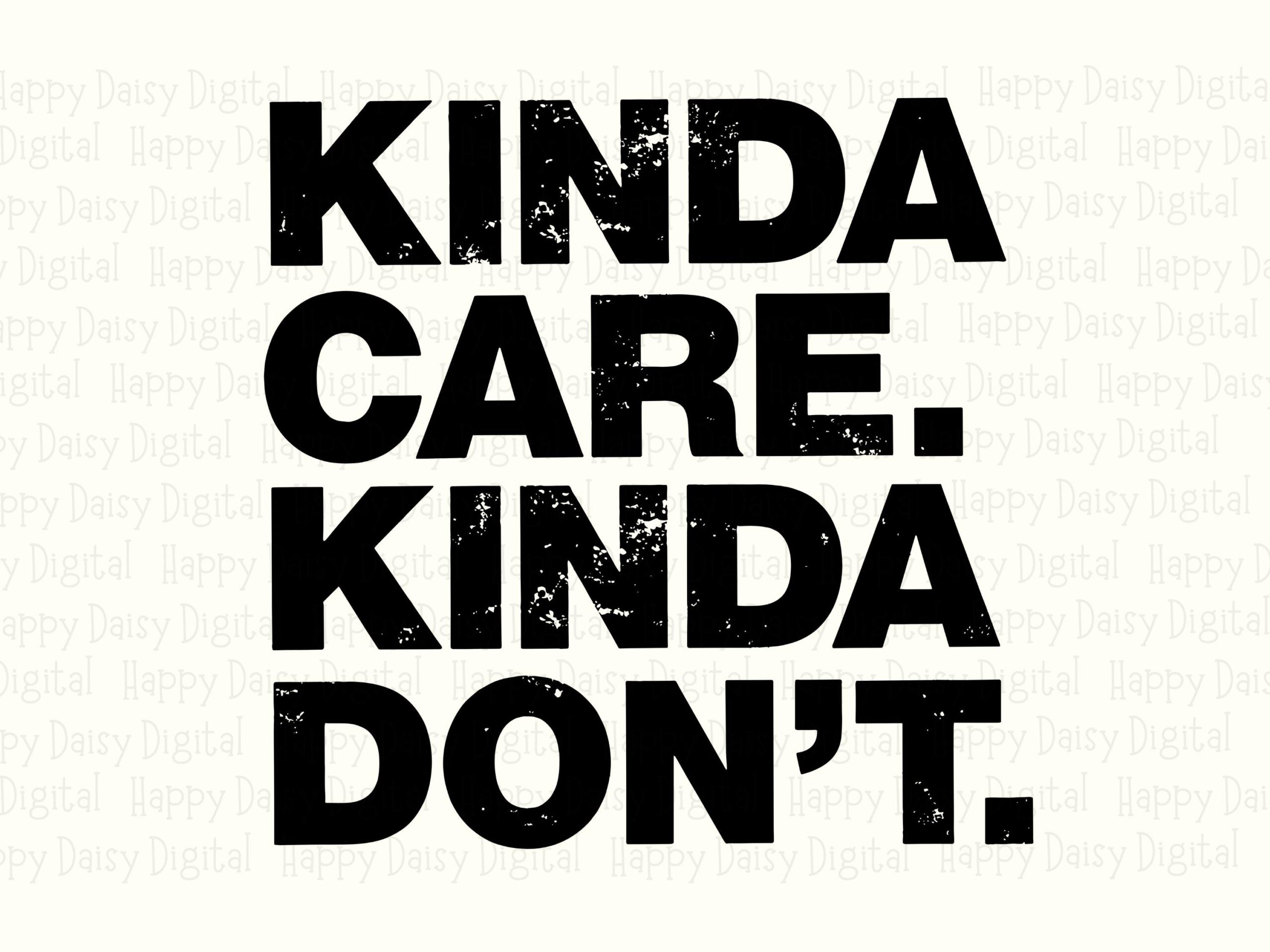 Kinda Care, Distressed Sarcastic Quote Bundle - SVG PNG Files, 300 DPI, Commercial Use, Sublimation - Image 2