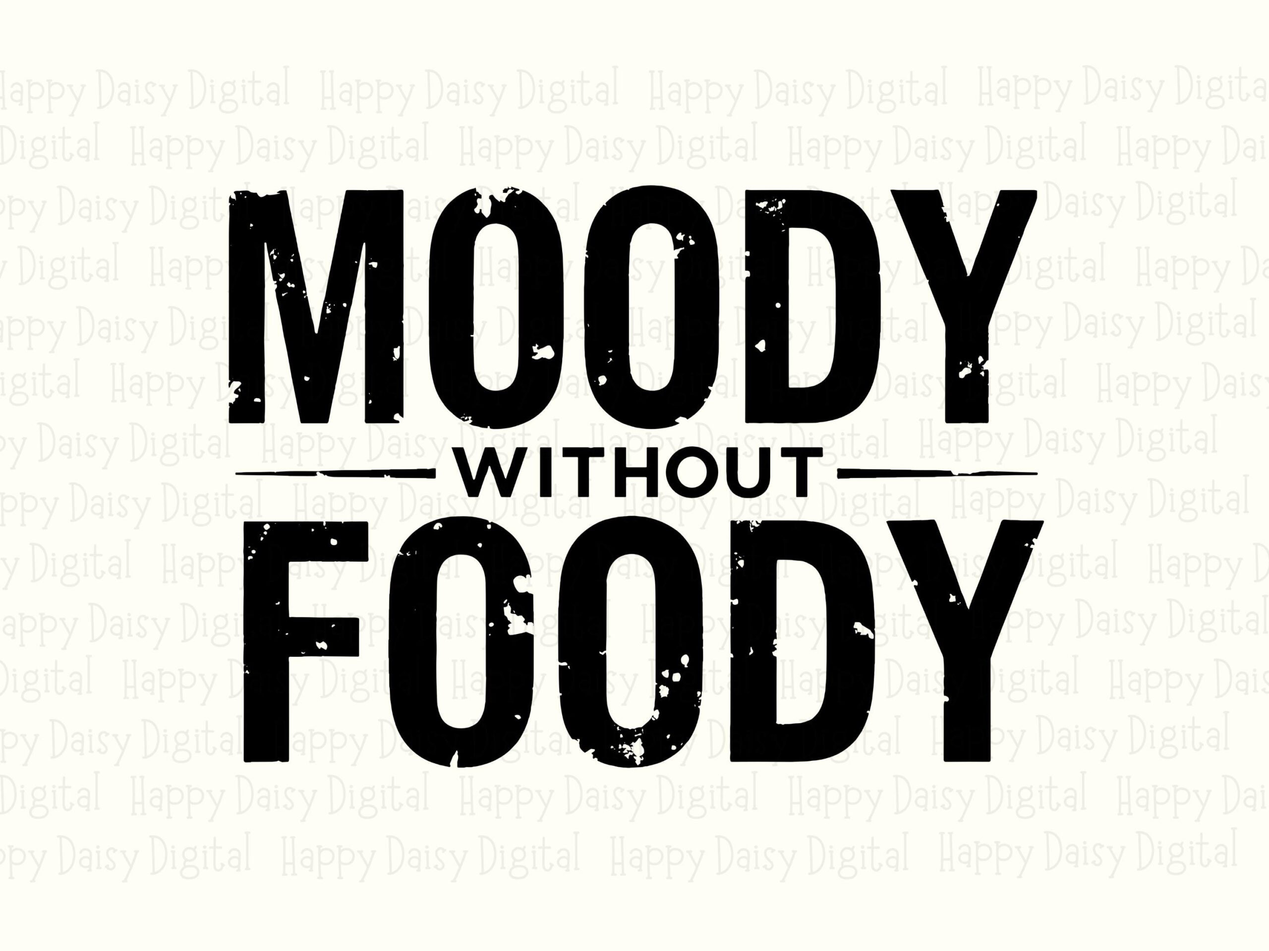 Moody Without Foody, Distressed Foodie SVG PNG Bundle | Sublimation Ready | Commercial Use - Image 2