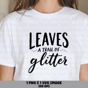 Leaves Glitter SVG, Script Phrase For Tumblers, Mugs, Tote Bags - PNG File, Sublimation, 300 DPI, Commercial Use