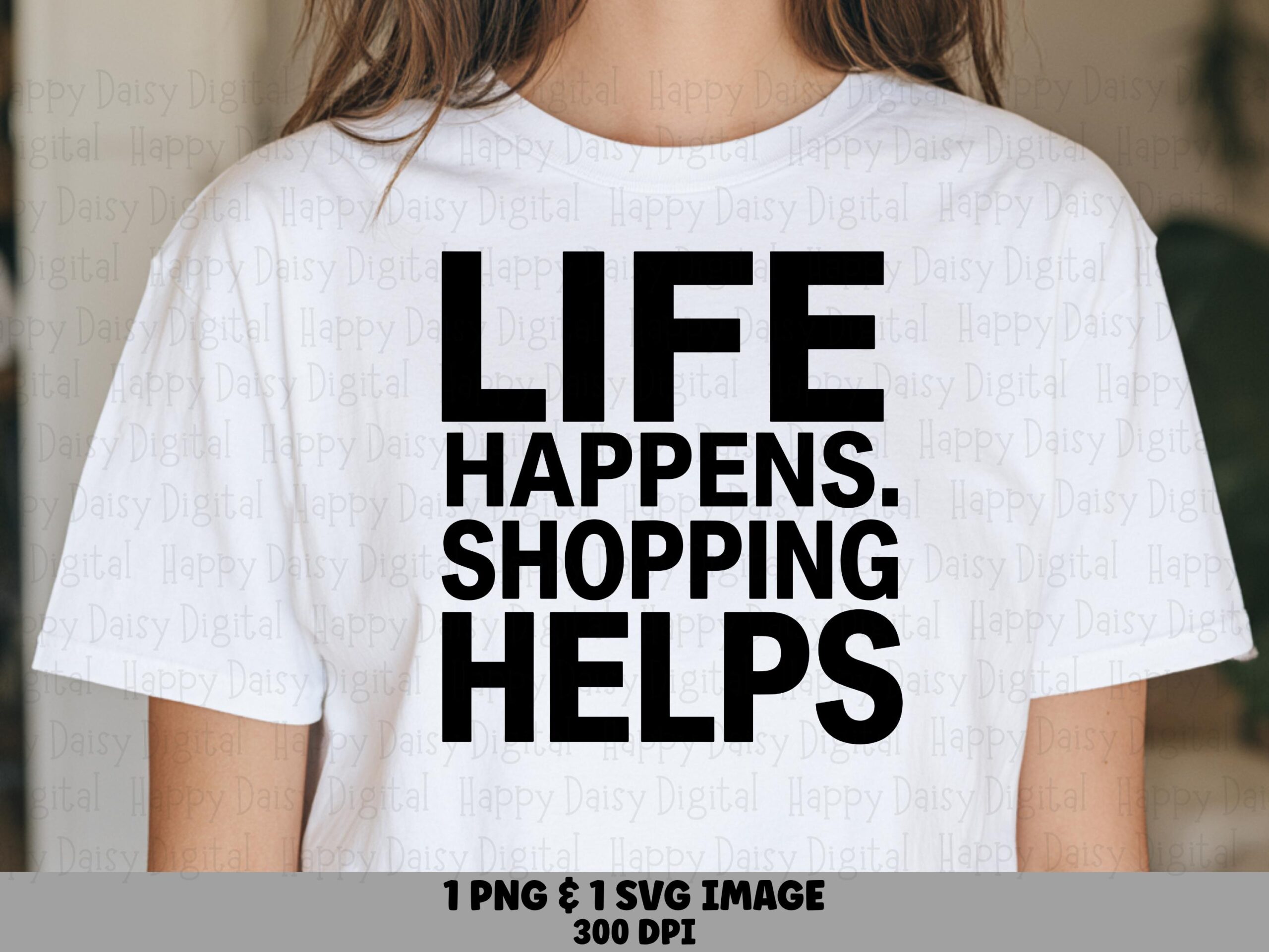 Life Happens Svg, Shopping Humor Bundle - PNG, Printable Sublimation For Tumblers | Commercial License