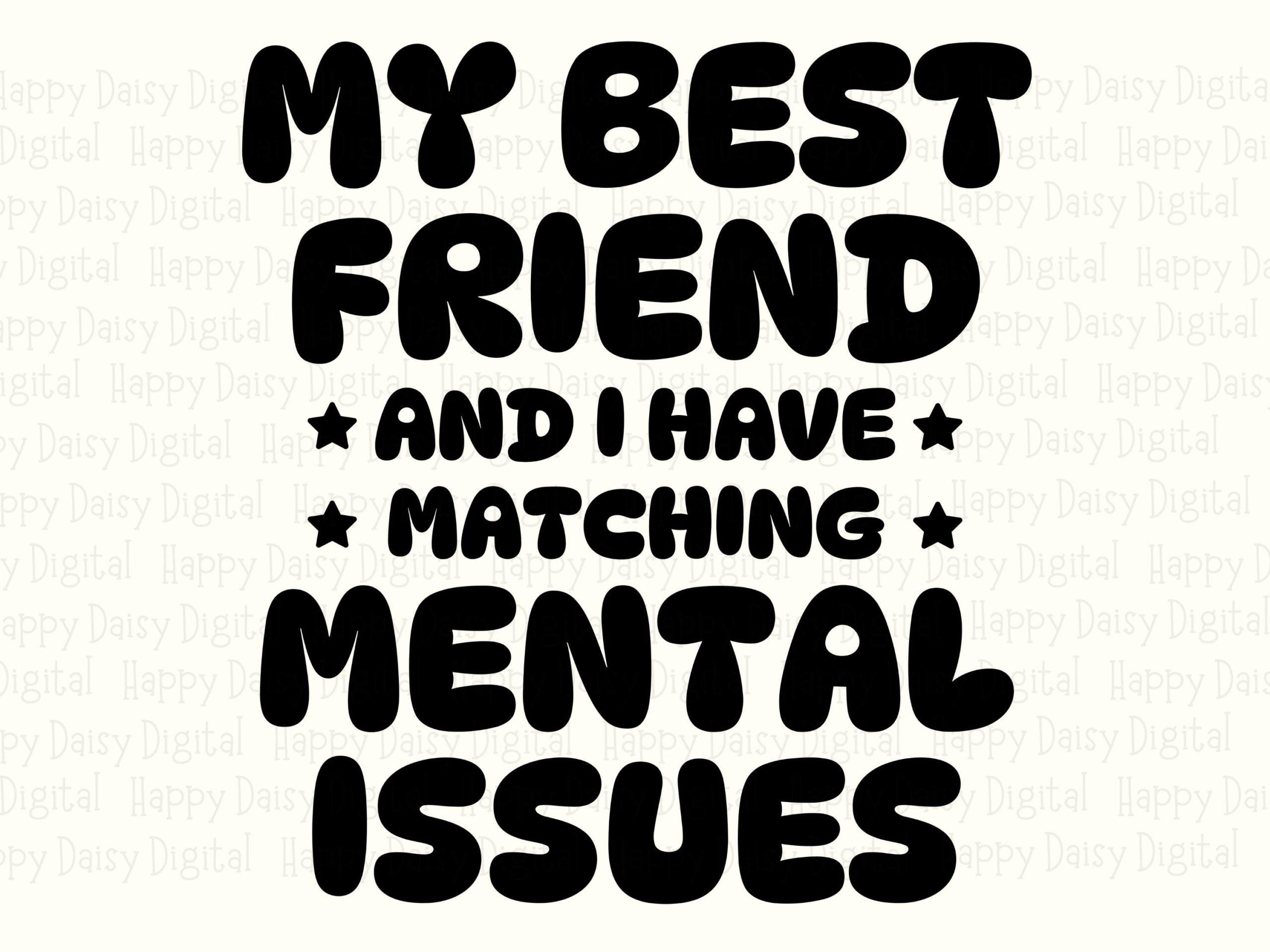 Best Friend Svg, Matching Mental Issues Quote, Humor Design - Sublimation Png, Bundle | Commercial License - Image 2