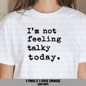 Not Feeling Talky, Introvert Bundle, Typewriter SVG Quote (PNG, 300 DPI) - Cricut Silhouette Sublimation