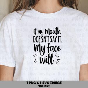 My Face Will SVG, Sassy Hand-Lettered Graphic, PNG Bundle - 300 DPI, Cricut Compatible, Sublimation