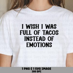 Full Of Tacos Svg, Funny Quote For Cricut And Silhouette, PNG Bundle | Commercial Use - Sublimation