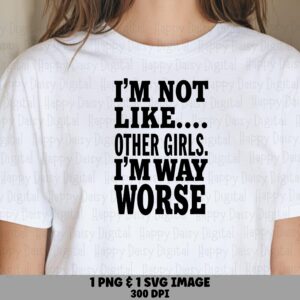 Way Worse SVG, Sassy Quote Design, Funny Feminine Sublimation PNG - Commercial Use, 300 DPI