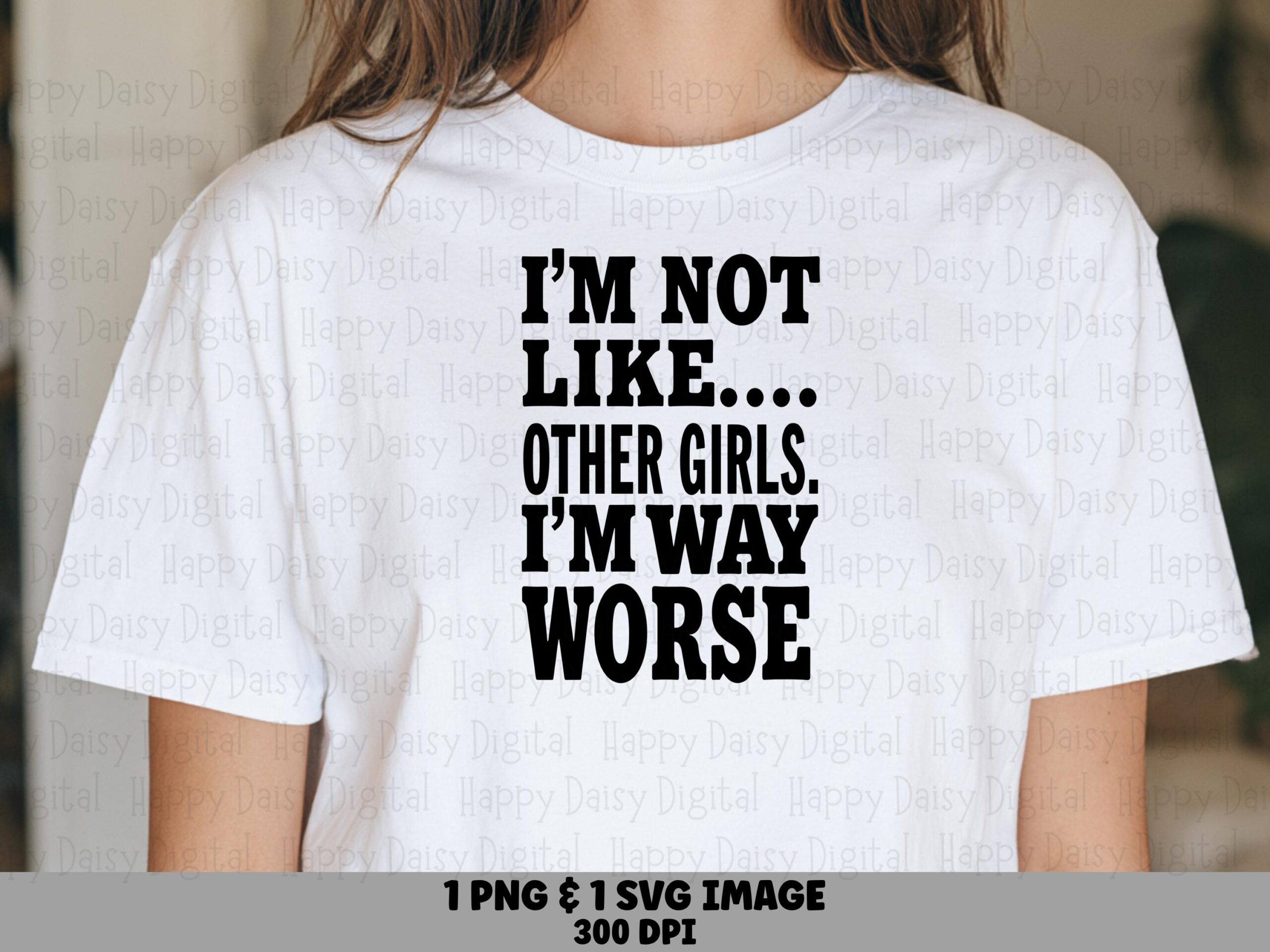 Way Worse SVG, Sassy Quote Design, Funny Feminine Sublimation PNG - Commercial Use, 300 DPI