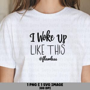 Woke Up Like This, Sassy Quote SVG PNG Bundle | Black Script & Serif | Commercial Use, Print-Ready