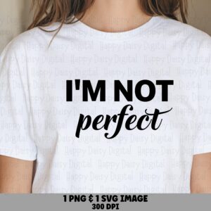 Not Perfect SVG, Script Accent Cut File For Sublimation | PNG Bundle, 300 DPI | Commercial Use, Cricut Silhouette Compatible
