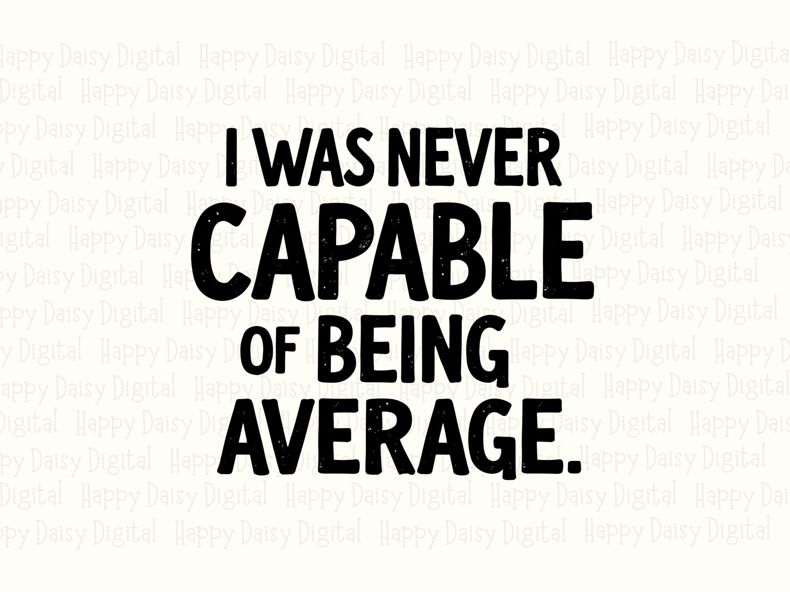 Never Average Svg, Funny Confident Quote Design | PNG Bundle, Print-Ready 300 DPI, Commercial License - Image 2