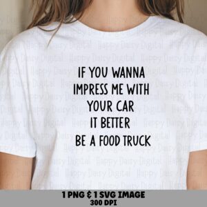 Food Truck SVG, Funny Sarcastic Quote Design, PNG Bundle | 300 DPI - Commercial Use, Cricut Compatible