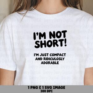 Short Girl Svg, Funny Quote Design, Compact Adorable Phrase - PNG Bundle | Commercial Use, 300 DPI